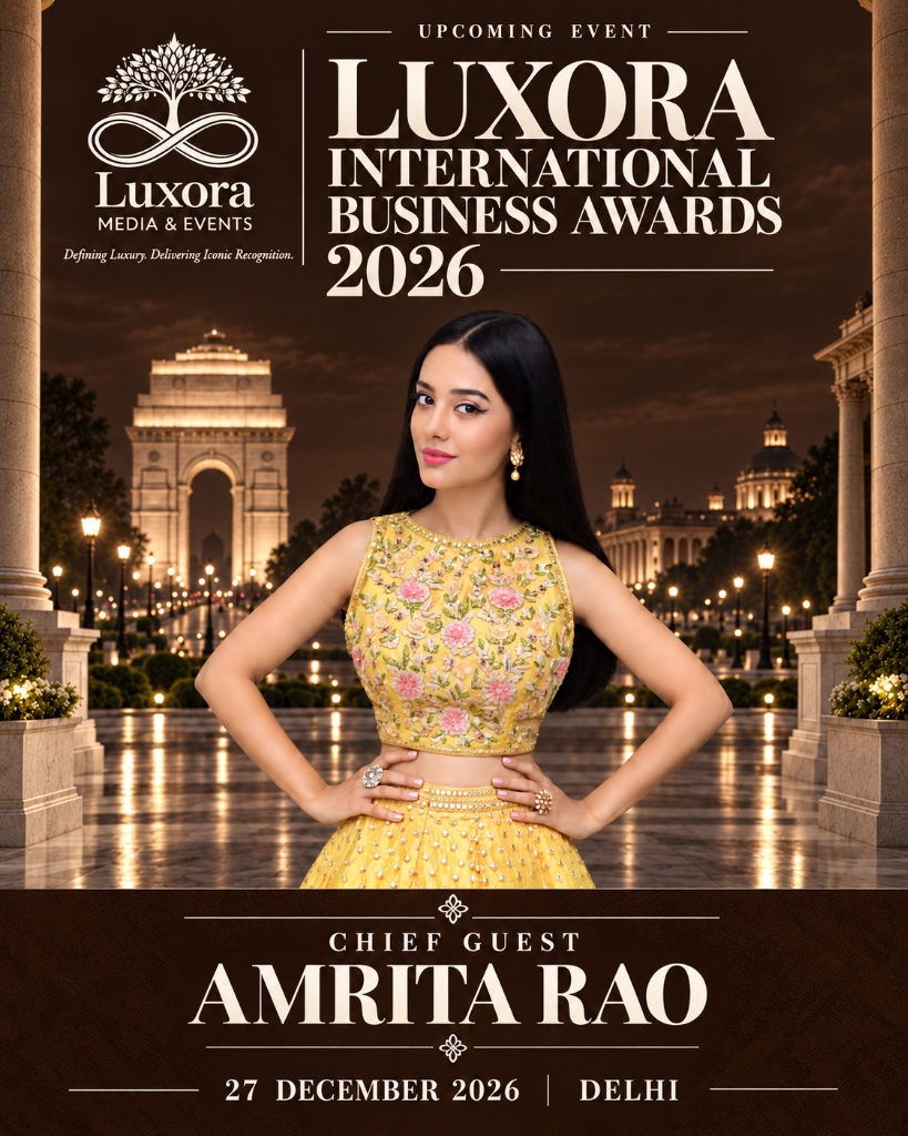 Official Event Poster — Luxora International Business Awards 2026 featuring Chief Guest Amrita Rao in Delhi